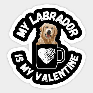 My Labrador is my Valentine Sticker